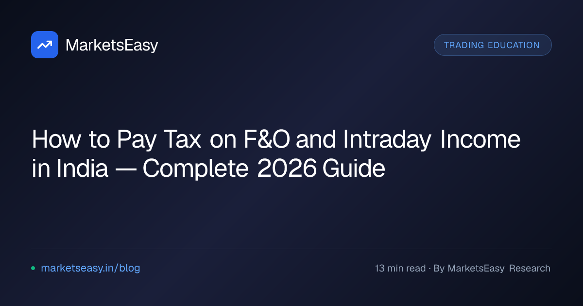 How to Pay Tax on F&O and Intraday Income in India — Complete 2026 Guide